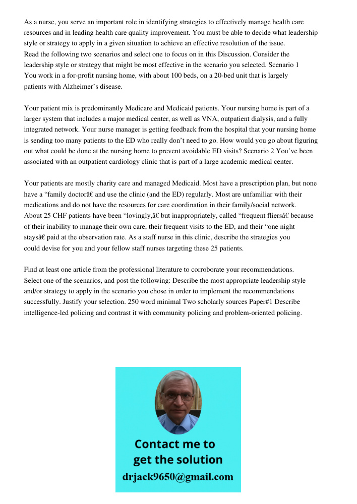 As a nurse, you serve an important role in identifying strategies to effectively manage health care resources and in leading health care quality improvement. You must be able to decide what leadership style or strategy t