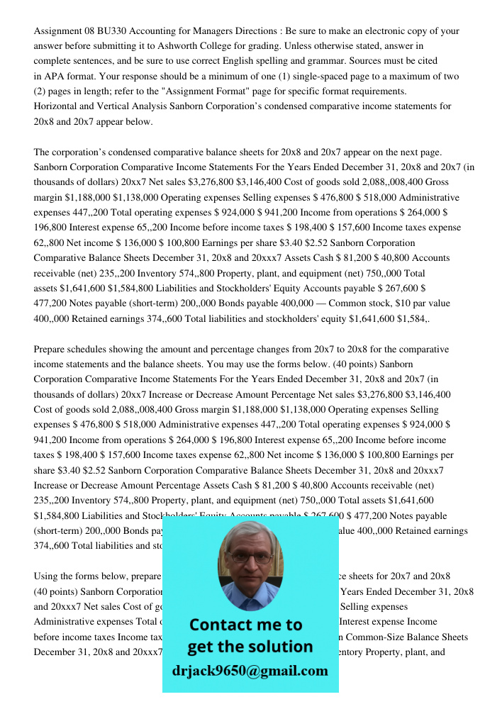 Assignment 08 BU330 Accounting for Managers Directions : Be sure to make an electronic copy of your answer before submitting it to Ashworth College for grading. Unless otherwise stated, answer in complete sentences, and 