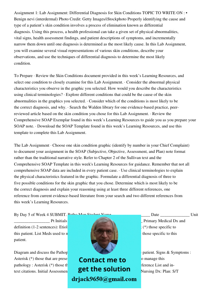 Assignment 1: Lab Assignment: Differential Diagnosis for Skin Conditions TOPIC TO WRITE ON : • Benign nevi (interdermal) Photo Credit: Getty Images/iStockphoto Properly identifying the cause and type of a patient’s skin 