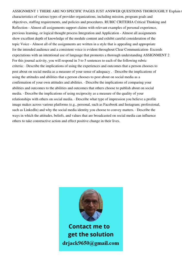 ASSIGNMENT 1 THERE ARE NO SPECIFIC PAGES JUST ANSWER QUESTIONS THOROUGHLY Explain the salient characteristics of various types of provider organizations, including mission, program goals and objectives, staffing requirem