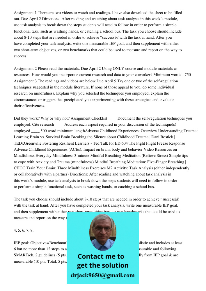 Assignment 1 There are two videos to watch and readings. I have also download the sheet to be filled out. Due April 2 Directions: After reading and watching about task analysis in this week’s module, use task analysis to