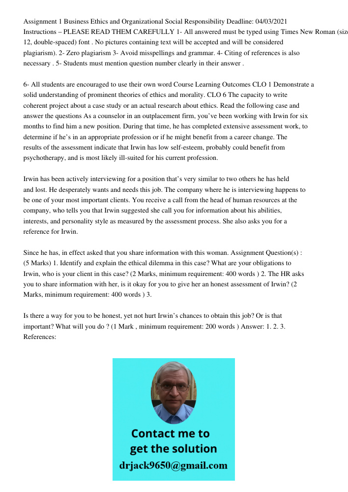 Assignment 1 Business Ethics and Organizational Social Responsibility Deadline: 04/03/2021 Instructions – PLEASE READ THEM CAREFULLY 1- All answered must be typed using Times New Roman (size 12, double-spaced) font . No 