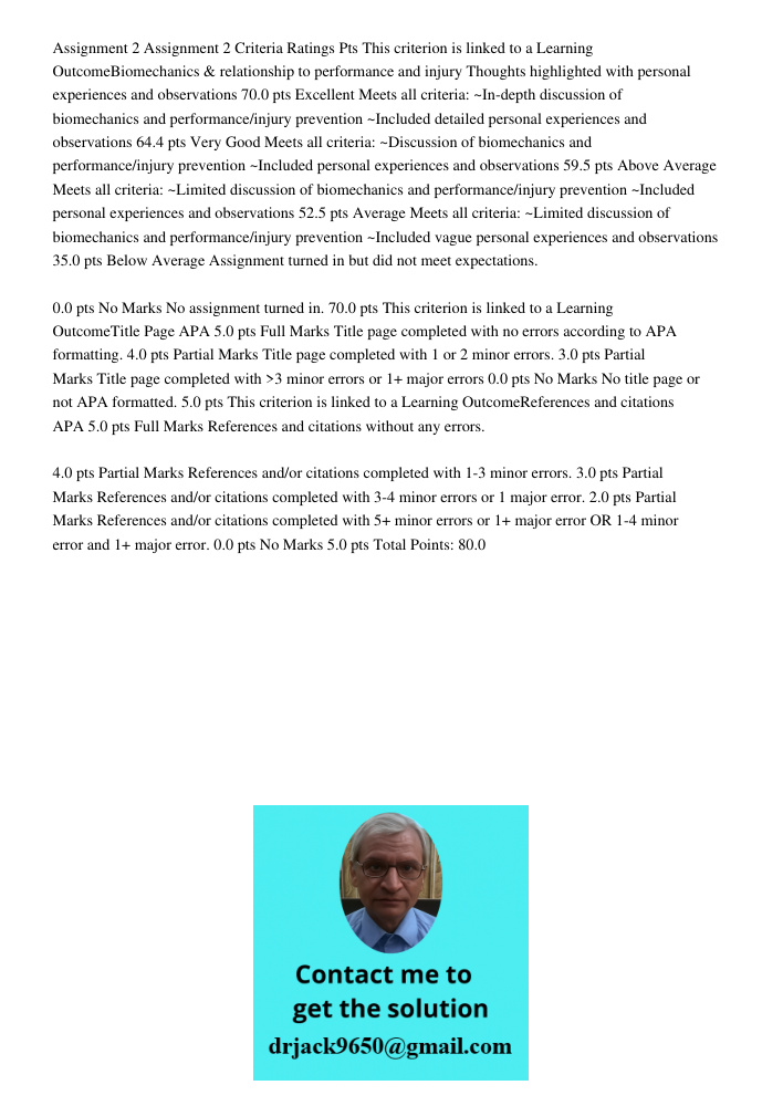 Assignment 2 Assignment 2 Criteria Ratings Pts This criterion is linked to a Learning OutcomeBiomechanics & relationship to performance and injury Thoughts highlighted with personal experiences and observations 70.0 pts 