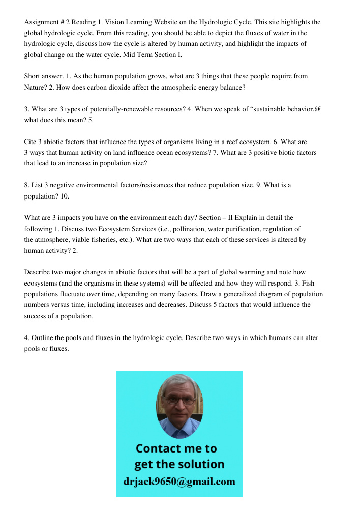 Assignment # 2 Reading 1. Vision Learning Website on the Hydrologic Cycle. This site highlights the global hydrologic cycle. From this reading, you should be able to depict the fluxes of water in the hydrologic cycle, di