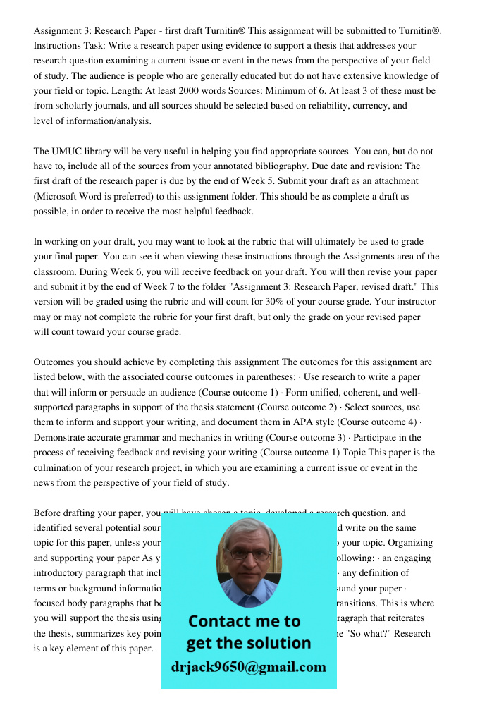 Assignment 3: Research Paper - first draft Turnitin® This assignment will be submitted to Turnitin®. Instructions Task: Write a research paper using evidence to support a thesis that addresses your research question exam