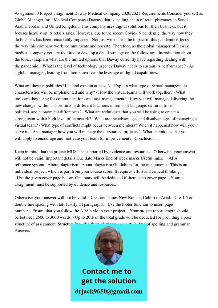 Assignment 3 Project assignment Daway Medical Company 2020/2021 Requirements Consider yourself as Global Manager for a Medical Company (Daway) that is leading chain of retail pharmacy in Saudi Arabia, Jordan and United K