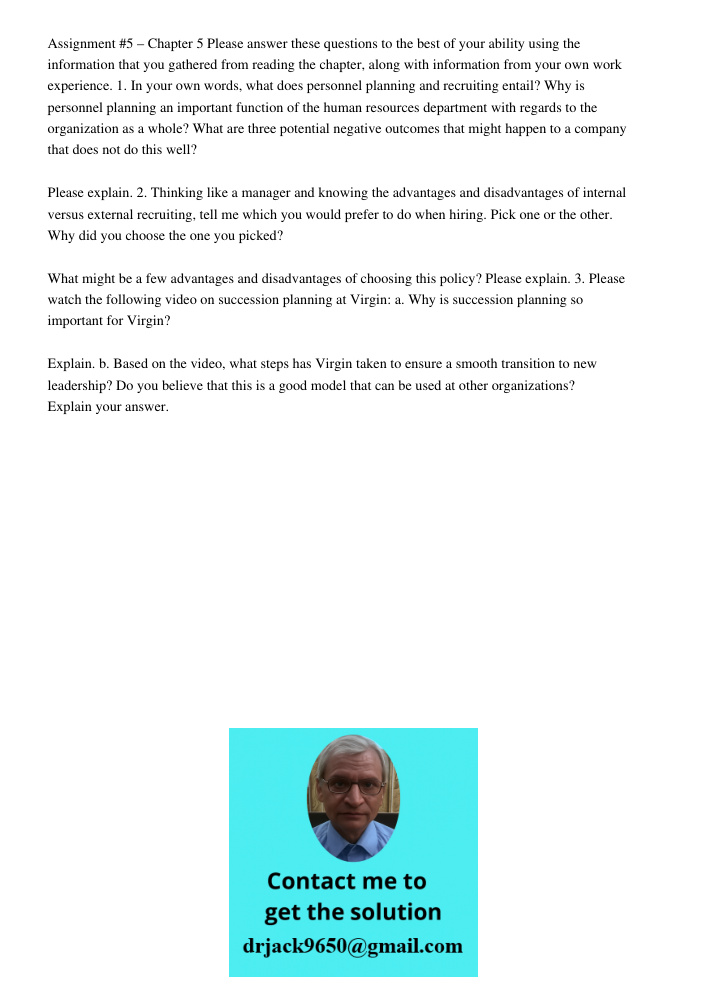 Assignment #5 – Chapter 5 Please answer these questions to the best of your ability using the information that you gathered from reading the chapter, along with information from your own work experience. 1. In your own w