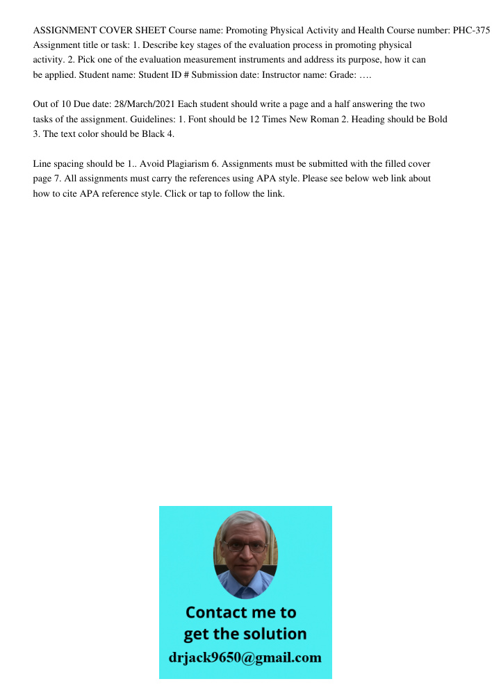 ASSIGNMENT COVER SHEET Course name: Promoting Physical Activity and Health Course number: PHC-375 Assignment title or task: 1. Describe key stages of the evaluation process in promoting physical activity. 2. Pick one of 
