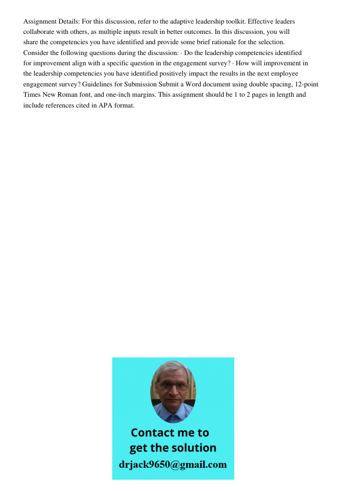 Assignment Details: For this discussion, refer to the adaptive leadership toolkit. Effective leaders collaborate with others, as multiple inputs result in better outcomes. In this discussion, you will share the competenc