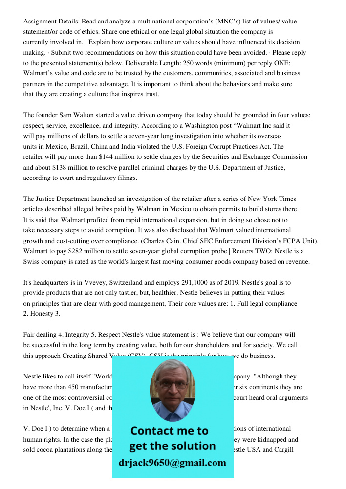 Assignment Details: Read and analyze a multinational corporation’s (MNC’s) list of values/ value statement/or code of ethics. Share one ethical or one legal global situation the company is currently involved in. · Explai