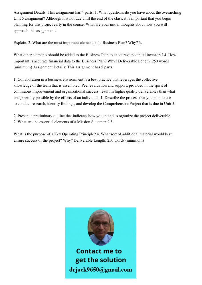 Assignment Details: This assignment has 4 parts. 1. What questions do you have about the overarching Unit 5 assignment? Although it is not due until the end of the class, it is important that you begin planning for this 