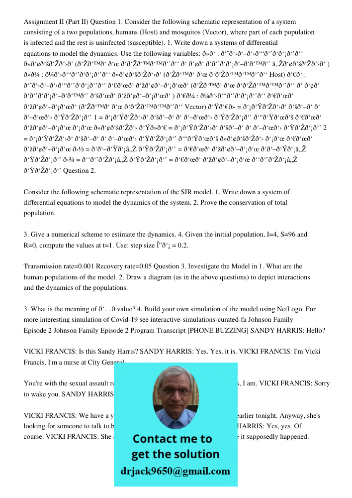 Assignment II (Part II) Question 1. Consider the following schematic representation of a system consisting of a two populations, humans (Host) and mosquitos (Vector), where part of each population is infected and the res