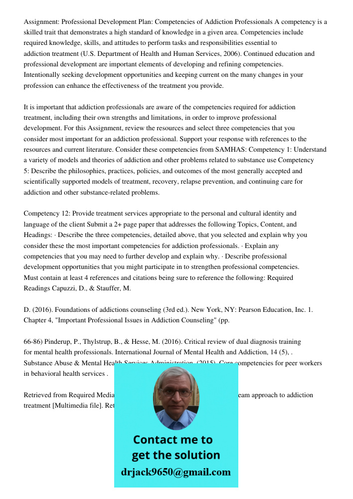 Assignment: Professional Development Plan: Competencies of Addiction Professionals A competency is a skilled trait that demonstrates a high standard of knowledge in a given area. Competencies include required knowledge, 