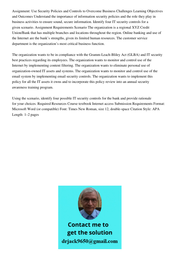 Assignment: Use Security Policies and Controls to Overcome Business Challenges Learning Objectives and Outcomes Understand the importance of information security policies and the role they play in business activities to 