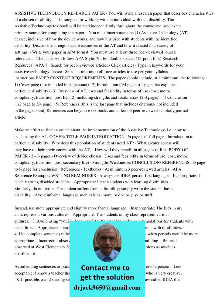 ASSISTIVE TECHNOLOGY RESEARCH PAPER · You will write a research paper that describes characteristics of a chosen disability, and strategies for working with an individual with that disability. The Assistive Technology te