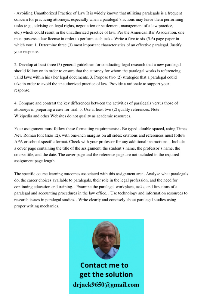 · Avoiding Unauthorized Practice of Law It is widely known that utilizing paralegals is a frequent concern for practicing attorneys, especially when a paralegal’s actions may leave them performing tasks (e.g., advising o