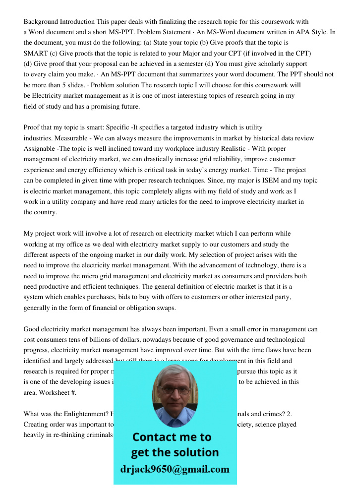 Background Introduction This paper deals with finalizing the research topic for this coursework with a Word document and a short MS-PPT. Problem Statement · An MS-Word document written in APA Style. In the document, you 