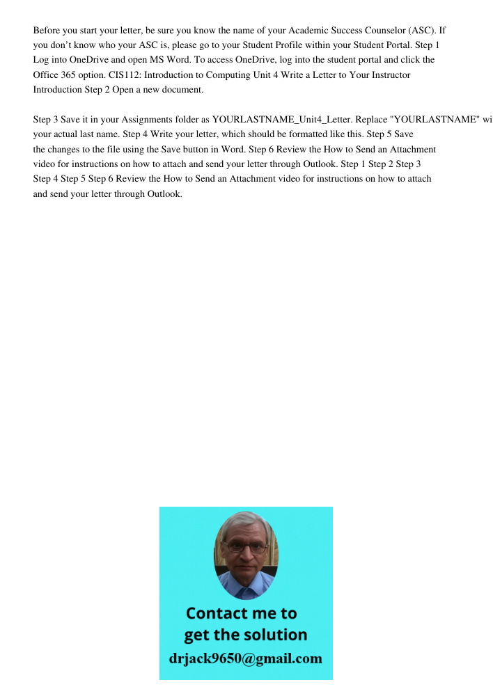 Before you start your letter, be sure you know the name of your Academic Success Counselor (ASC). If you don’t know who your ASC is, please go to your Student Profile within your Student Portal. Step 1 Log into OneDrive 