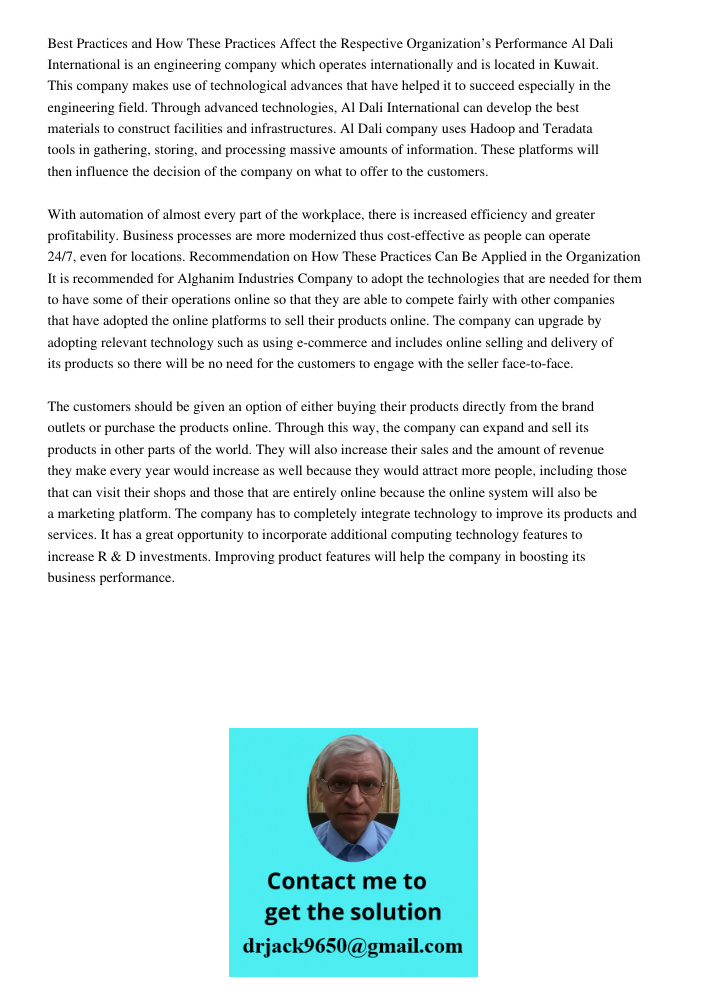 Best Practices and How These Practices Affect the Respective Organization’s Performance Al Dali International is an engineering company which operates internationally and is located in Kuwait. This company makes use of t