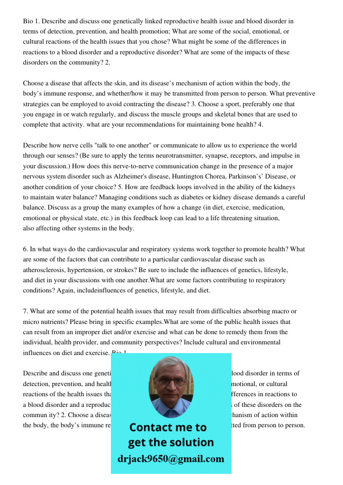Bio 1. Describe and discuss one genetically linked reproductive health issue and blood disorder in terms of detection, prevention, and health promotion; What are some of the social, emotional, or cultural reactions of th