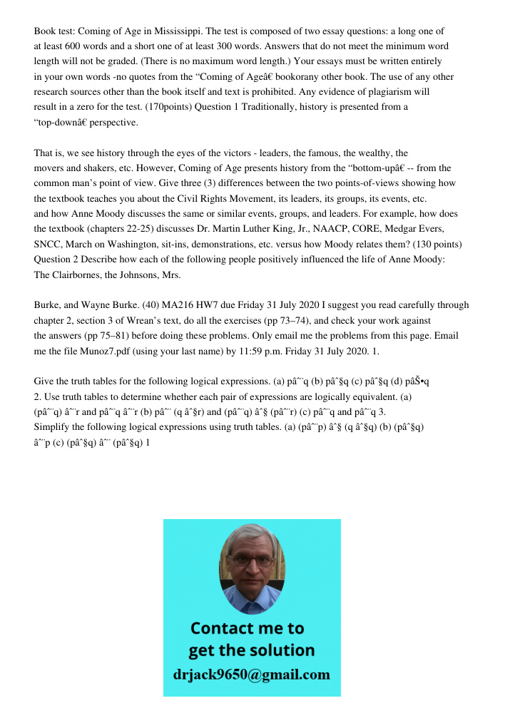 Book test: Coming of Age in Mississippi. The test is composed of two essay questions: a long one of at least 600 words and a short one of at least 300 words. Answers that do not meet the minimum word length will not be g