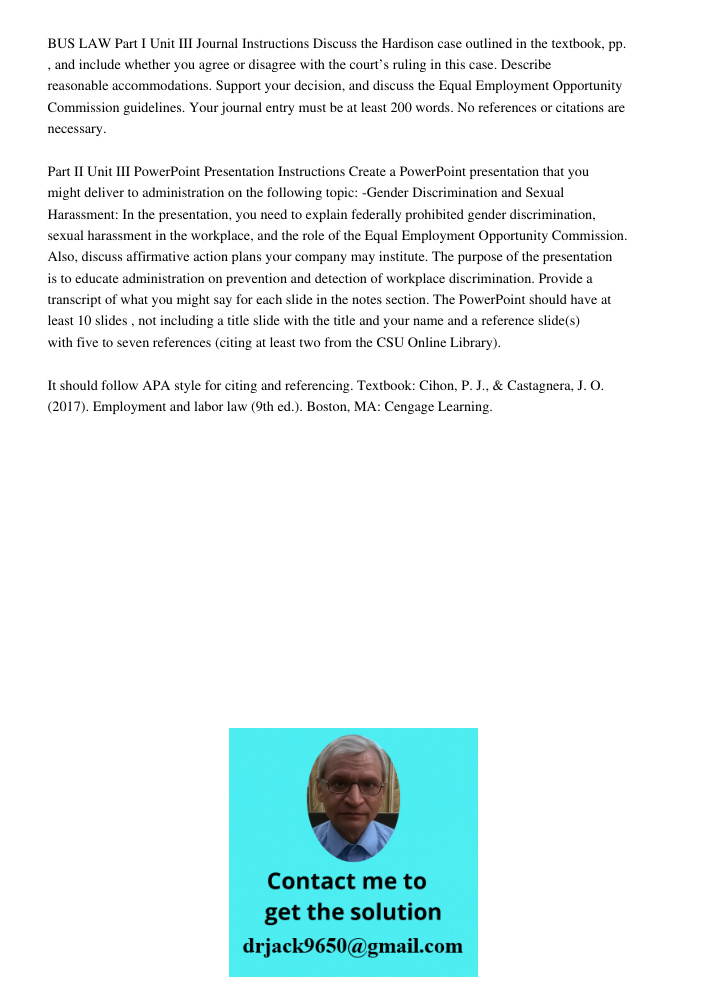 BUS LAW Part I Unit III Journal Instructions Discuss the Hardison case outlined in the textbook, pp. , and include whether you agree or disagree with the court’s ruling in this case. Describe reasonable accommodations. S