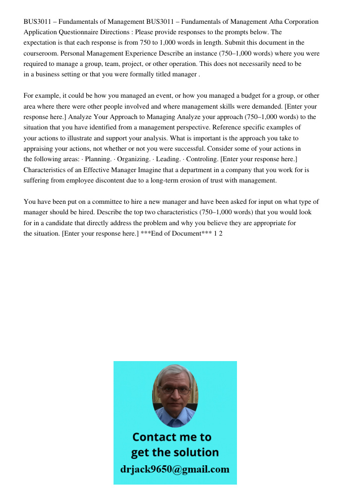 BUS3011 – Fundamentals of Management BUS3011 – Fundamentals of Management Atha Corporation Application Questionnaire Directions : Please provide responses to the prompts below. The expectation is that each response is fr