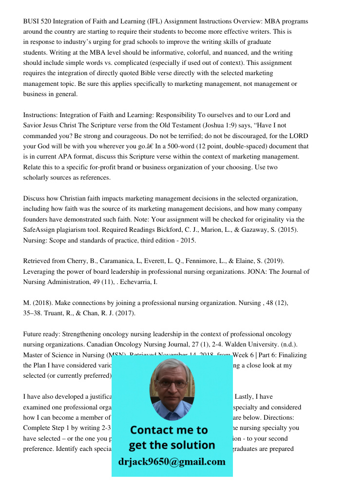 BUSI 520 Integration of Faith and Learning (IFL) Assignment Instructions Overview: MBA programs around the country are starting to require their students to become more effective writers. This is in response to industry’