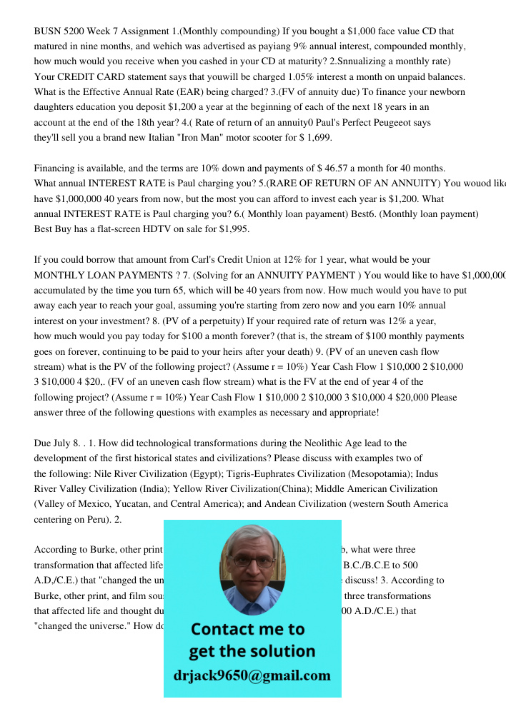 BUSN 5200 Week 7 Assignment 1.(Monthly compounding) If you bought a ,000 face value CD that matured in nine months, and wehich was advertised as payiang 9% annual interest, compounded monthly, how much would you receive 