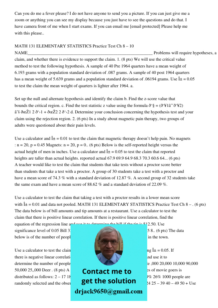 Can you do me a fever please? I do not have anyone to send you a picture. If you can just give me a zoom or anything you can see my display because you just have to see the questions and do that. I have camera front of m