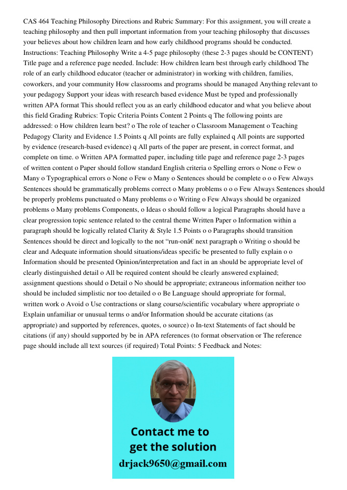 CAS 464 Teaching Philosophy Directions and Rubric Summary: For this assignment, you will create a teaching philosophy and then pull important information from your teaching philosophy that discusses your believes about h