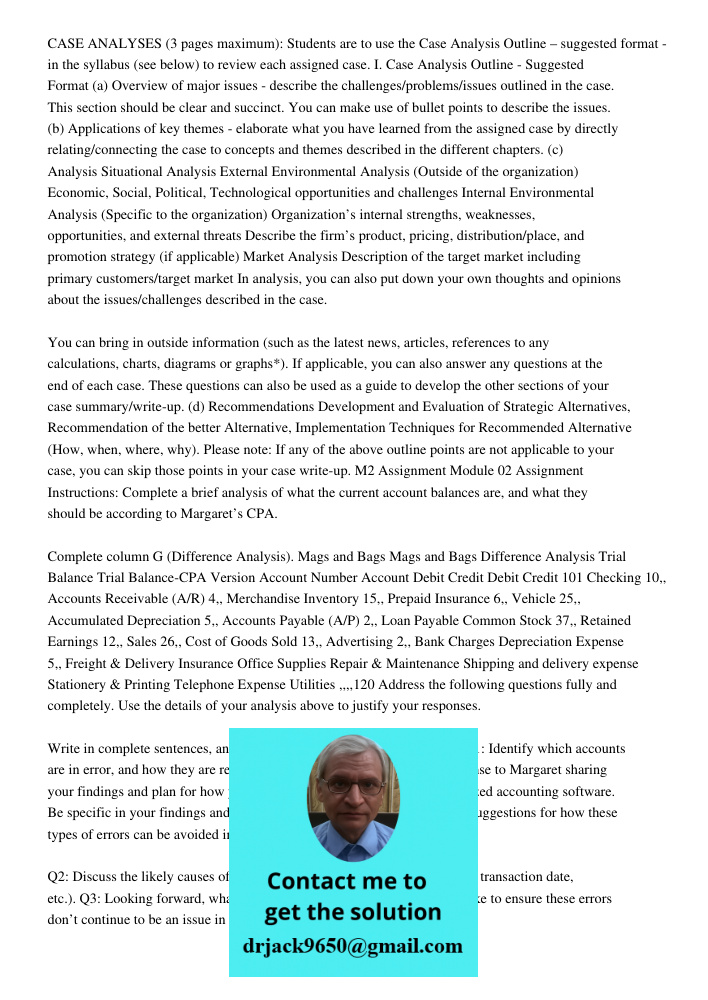 CASE ANALYSES (3 pages maximum): Students are to use the Case Analysis Outline – suggested format - in the syllabus (see below) to review each assigned case. I. Case Analysis Outline - Suggested Format (a) Overview of ma