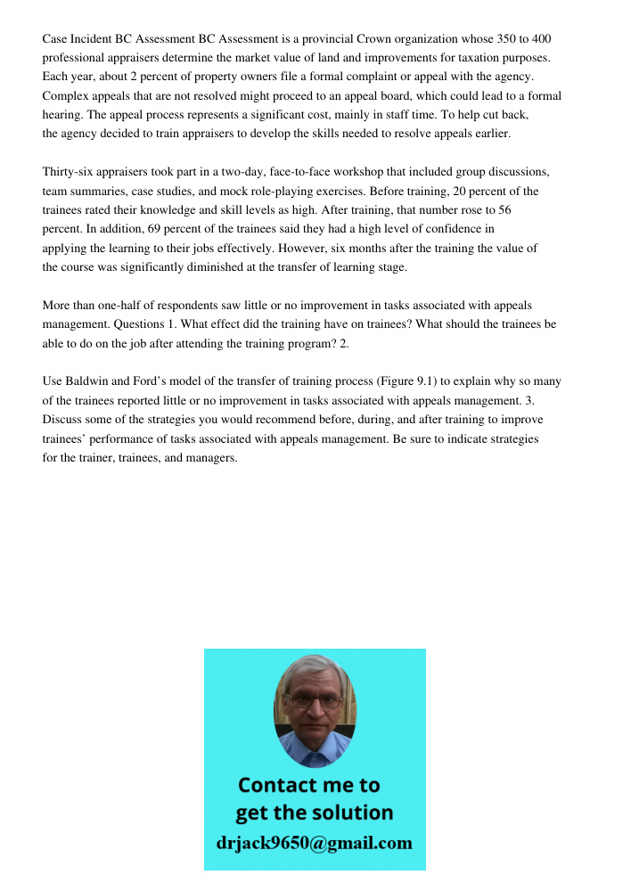 Case Incident BC Assessment BC Assessment is a provincial Crown organization whose 350 to 400 professional appraisers determine the market value of land and improvements for taxation purposes. Each year, about 2 percent 