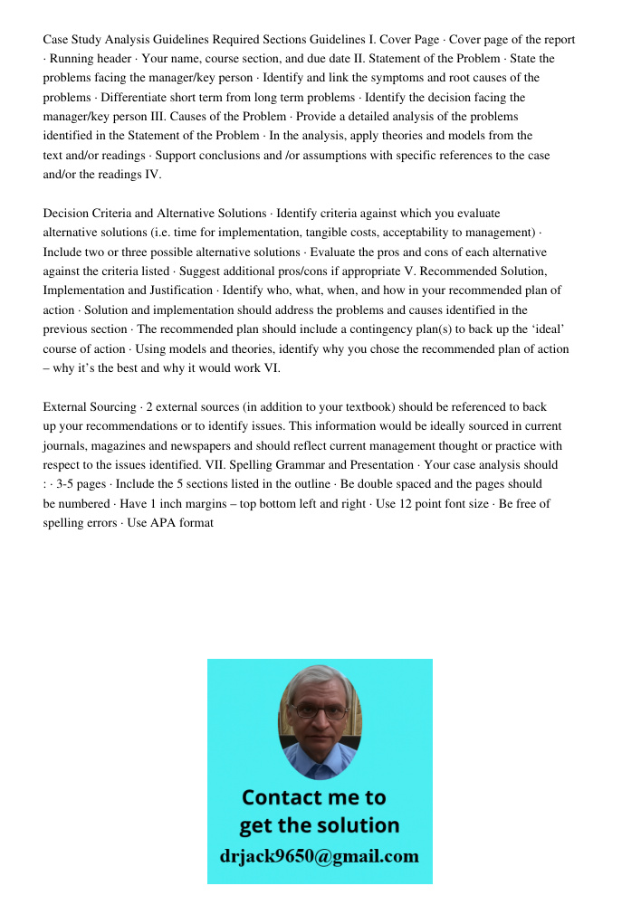 Case Study Analysis Guidelines Required Sections Guidelines I. Cover Page · Cover page of the report · Running header · Your name, course section, and due date II. Statement of the Problem · State the problems facing the