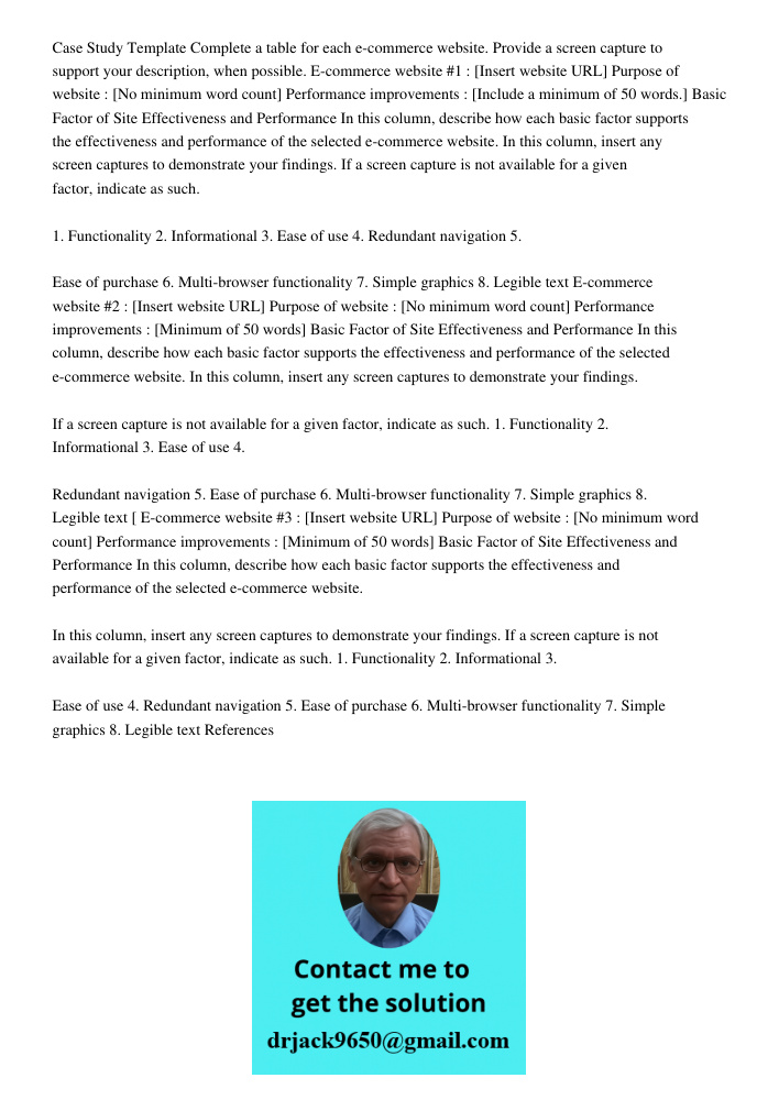 Case Study Template Complete a table for each e-commerce website. Provide a screen capture to support your description, when possible. E-commerce website #1 : [Insert website URL] Purpose of website : [No minimum word co