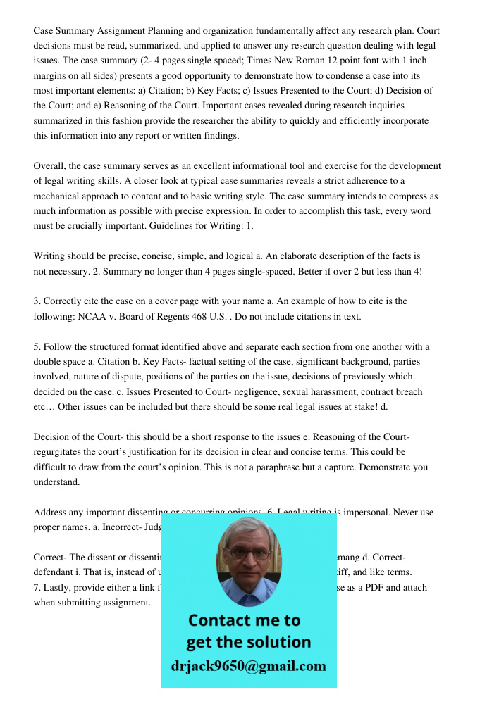 Case Summary Assignment Planning and organization fundamentally affect any research plan. Court decisions must be read, summarized, and applied to answer any research question dealing with legal issues. The case summary 