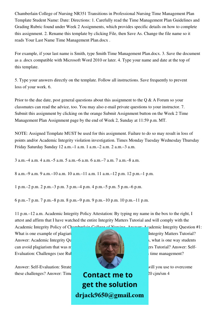 Chamberlain College of Nursing NR351 Transitions in Professional Nursing Time Management Plan Template Student Name: Date: Directions: 1. Carefully read the Time Management Plan Guidelines and Grading Rubric found under 