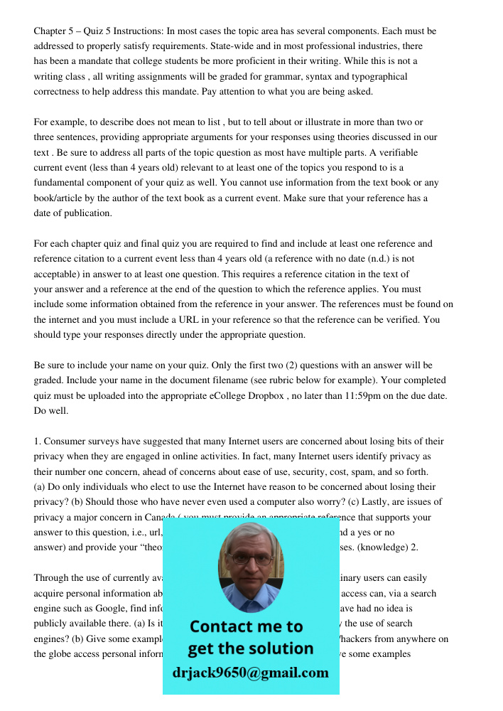 Chapter 5 – Quiz 5 Instructions: In most cases the topic area has several components. Each must be addressed to properly satisfy requirements. State-wide and in most professional industries, there has been a mandate that