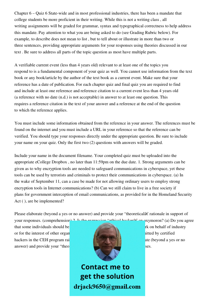 Chapter 6 – Quiz 6 State-wide and in most professional industries, there has been a mandate that college students be more proficient in their writing. While this is not a writing class , all writing assignments will be g