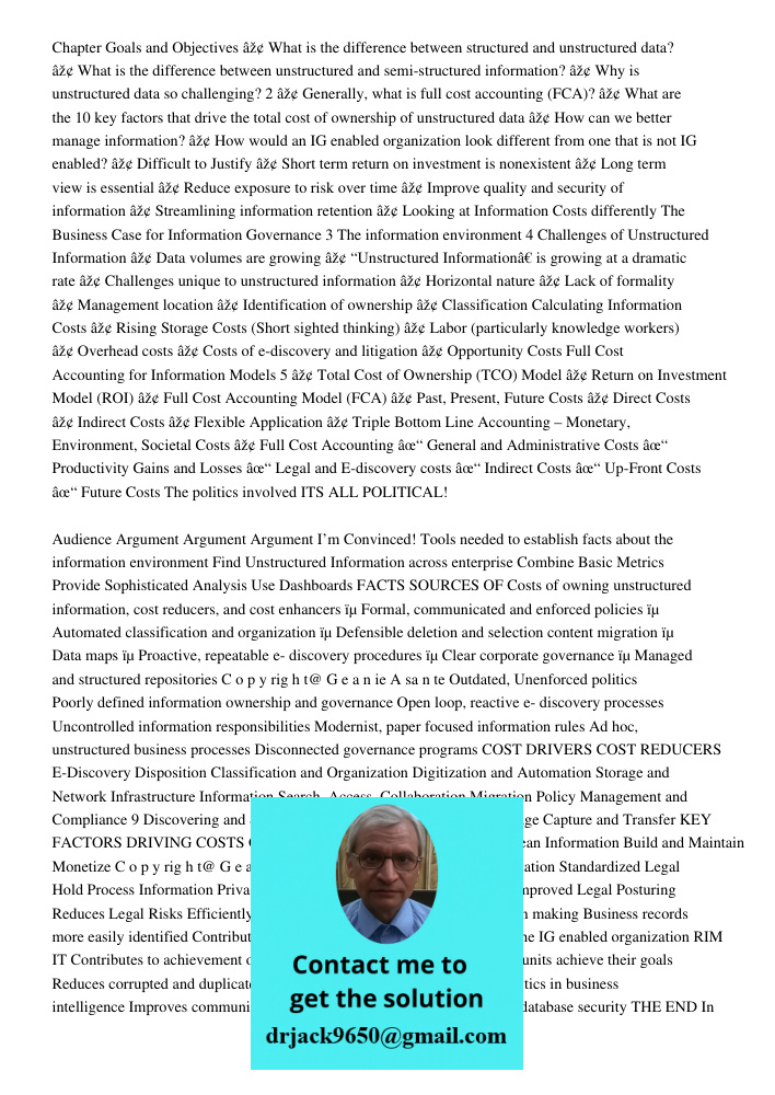Chapter Goals and Objectives âž¢ What is the difference between structured and unstructured data? âž¢ What is the difference between unstructured and semi-structured information? âž¢ Why is unstructured data so challengi