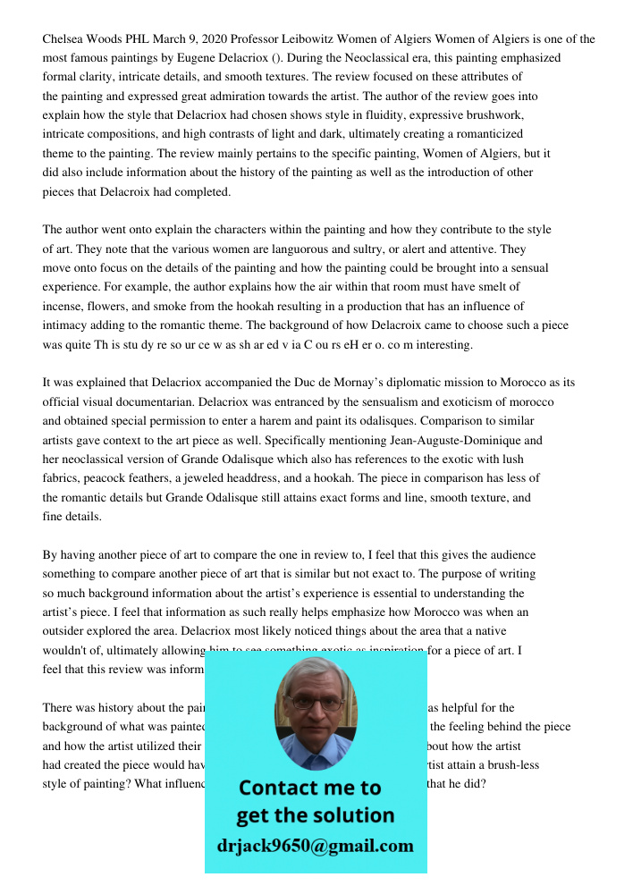 Chelsea Woods PHL March 9, 2020 Professor Leibowitz Women of Algiers Women of Algiers is one of the most famous paintings by Eugene Delacriox (). During the Neoclassical era, this painting emphasized formal clarity, intr