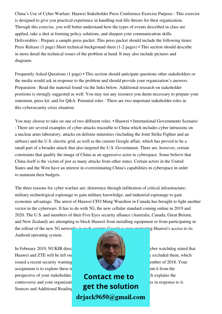 China’s Use of Cyber Warfare: Huawei Stakeholder Press Conference Exercise Purpose : This exercise is designed to give you practical experience in handling real-life threats for their organization. Through this exercise,