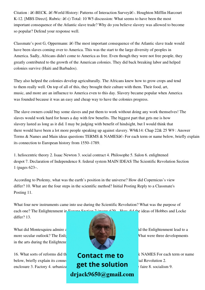 Citation : â€‹BECK. â€‹World History: Patterns of Interaction Surveyâ€‹. Houghton Mifflin Harcourt K-12. [MBS Direct]. Rubric: â€‹() Total: 10 W5 discussion: What seems to have been the most important consequence of the 