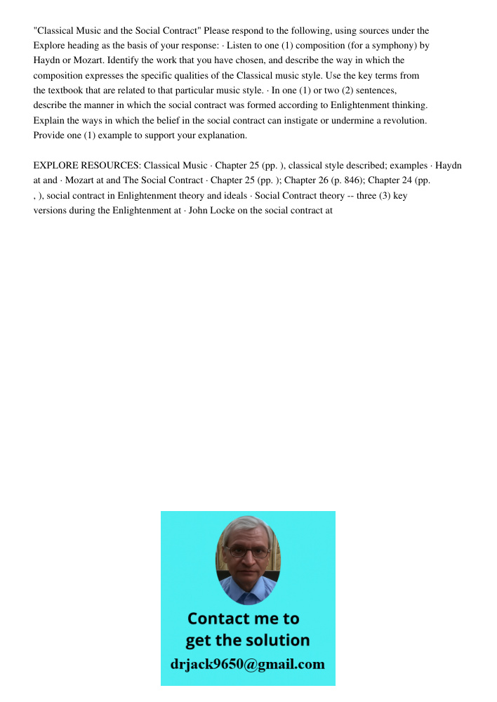 "Classical Music and the Social Contract" Please respond to the following, using sources under the Explore heading as the basis of your response: · Listen to one (1) composition (for a symphony) by Haydn or Mozart. Ident