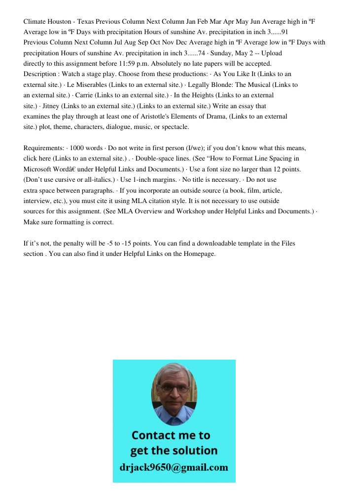 Climate Houston - Texas Previous Column Next Column Jan Feb Mar Apr May Jun Average high in ºF Average low in ºF Days with precipitation Hours of sunshine Av. precipitation in inch 3......91 Previous Column Next Column J