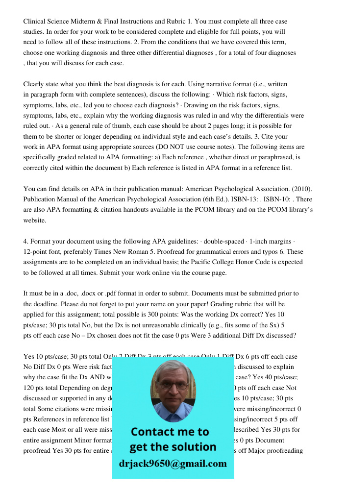 Clinical Science Midterm & Final Instructions and Rubric 1. You must complete all three case studies. In order for your work to be considered complete and eligible for full points, you will need to follow all of these in