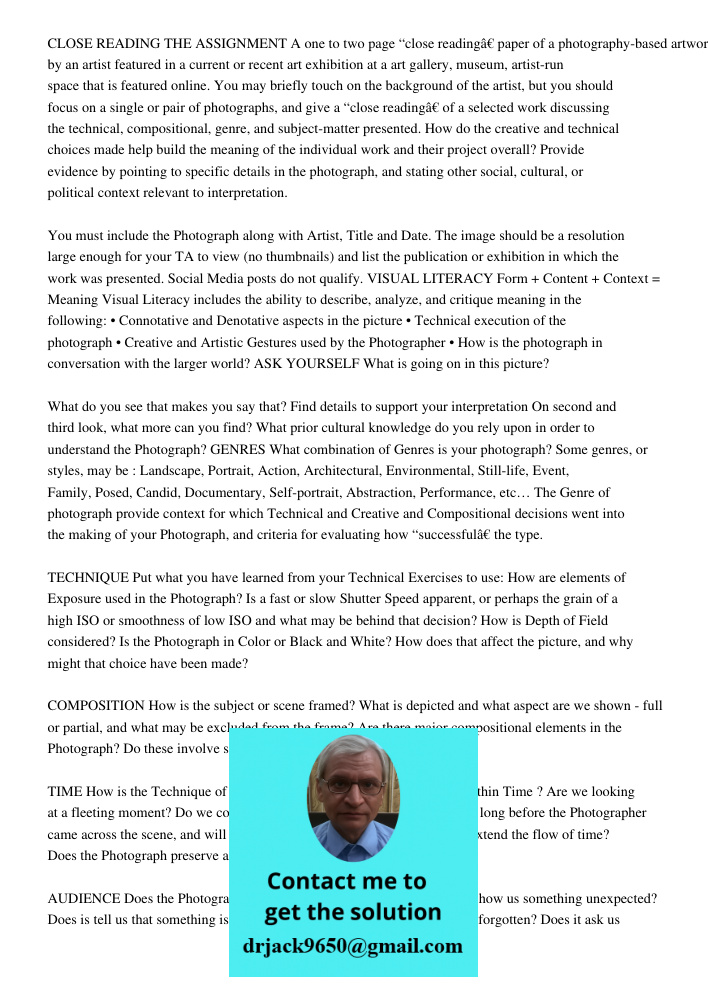 CLOSE READING THE ASSIGNMENT A one to two page “close readingâ€ paper of a photography-based artwork by an artist featured in a current or recent art exhibition at a art gallery, museum, artist-run space that is featured