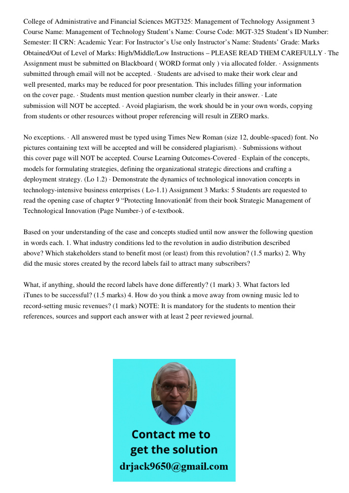 College of Administrative and Financial Sciences MGT325: Management of Technology Assignment 3 Course Name: Management of Technology Student’s Name: Course Code: MGT-325 Student’s ID Number: Semester: II CRN: Academic Ye