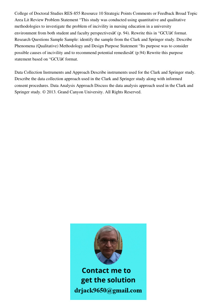 College of Doctoral Studies RES-855 Resource 10 Strategic Points Comments or Feedback Broad Topic Area Lit Review Problem Statement “This study was conducted using quantitative and qualitative methodologies to investigat