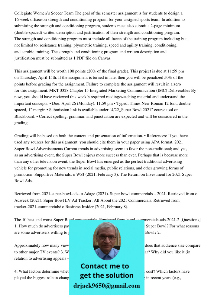 Collegiate Women’s Soccer Team The goal of the semester assignment is for students to design a 16-week offseason strength and conditioning program for your assigned sports team. In addition to submitting the strength and